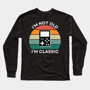 I'm not old, I'm Classic | Handheld Console | Retro Hardware | Vintage Sunset | '80s '90s Video Gaming Long Sleeve T-Shirt